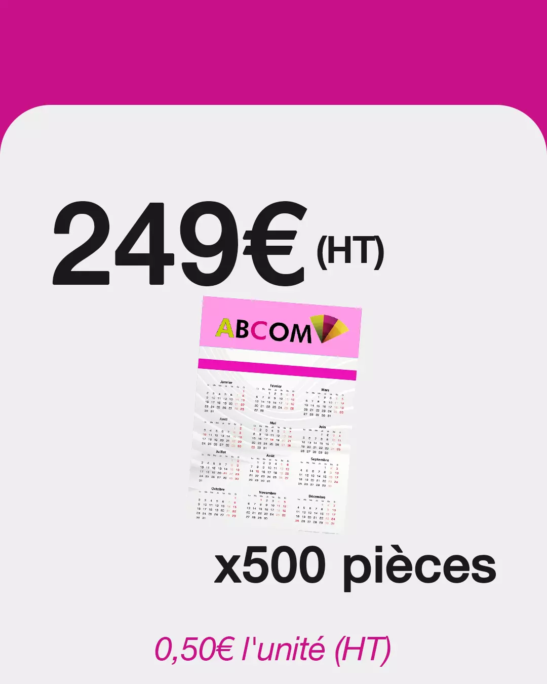 500 Calendriers magnétiques à 249€